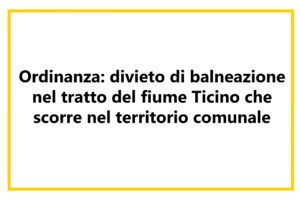 Divieto di balneazione nel tratto del fiume Ticino che scorre nel territorio comunale
